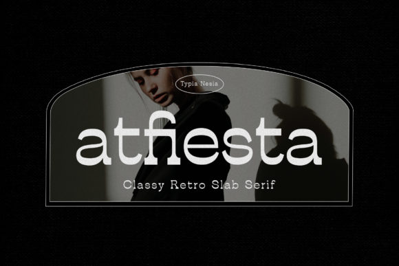 Atfiesta: A Cool, Classy, Retro-Styled Slab Serif Font That Elevates Your Design