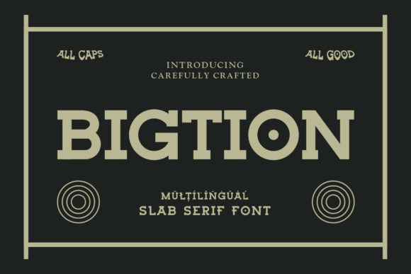 Bigtion: A Bold Slab Serif Font for Impactful Designs
